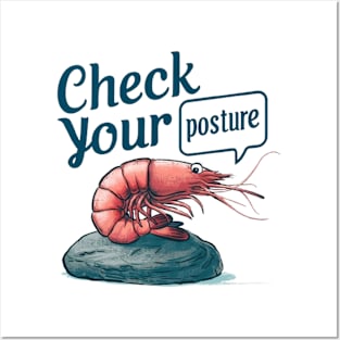 Funny Shrimp "Check Your Posture" Posters and Art